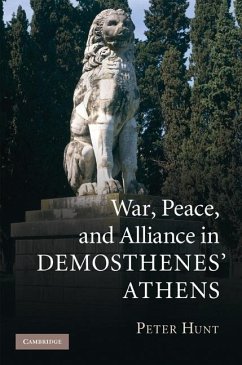 War, Peace, and Alliance in Demosthenes' Athens (eBook, ePUB) - Hunt, Peter