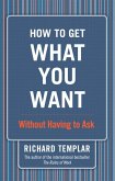 How to Get What You Want...Without Having to Ask (eBook, ePUB)