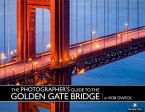 Photographer's Guide to the Golden Gate Bridge, The (eBook, PDF)