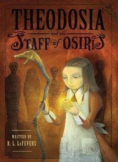 Theodosia and the Staff of Osiris (eBook, ePUB) - Lafevers, R. L.