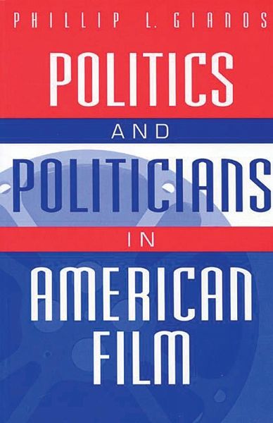 Politics and Politicians in American Film (eBook, PDF)