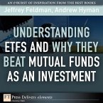 Understanding ETFs and Why They Beat Mutual Funds as an Investment (eBook, ePUB)