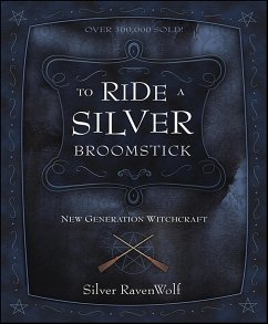 To Ride a Silver Broomstick (eBook, ePUB) - Ravenwolf, Silver To Ride a Silver Broomstick (eBook, ePUB) - Ravenwolf, Silver