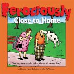Ferociously Close to Home (eBook, ePUB)
