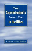 The Superintendent's First Day In the Office (eBook, ePUB) The Superintendent's First Day In the Office (eBook, ePUB)