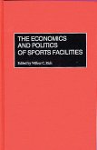 The Economics and Politics of Sports Facilities (eBook, PDF)