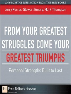 From Your Greatest Struggles Come Your Greatest Triumphs (eBook, ePUB) - Porras, Jerry; Emery, Stewart; Thompson, Mark