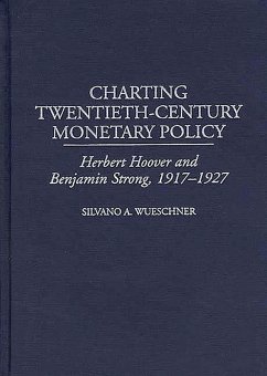 Charting Twentieth-Century Monetary Policy (eBook, PDF) - Wueschner, Silvano A.