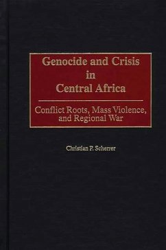 Genocide and Crisis in Central Africa (eBook, PDF) - Scherrer, Christian P.