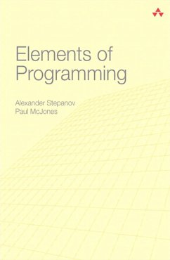 Elements of Programming (eBook, PDF) - Stepanov, Alexander A.; Mcjones, Paul