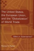 The United States, the European Union, and the Globalization of World Trade (eBook, PDF)