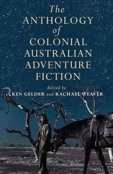 Anthology Of Colonial Australian Adventure Fiction (eBook, ePUB)