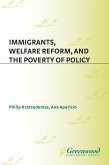 Immigrants, Welfare Reform, and the Poverty of Policy (eBook, PDF)
