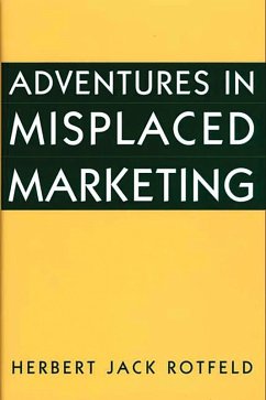 Adventures in Misplaced Marketing (eBook, PDF) - Rotfeld, Herbert