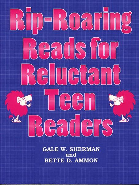 Rip-Roaring Reads for Reluctant Teen Readers (eBook, PDF)