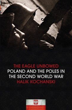 The Eagle Unbowed (eBook, ePUB) - Kochanski, Halik