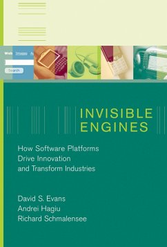 Invisible Engines (eBook, ePUB) - Evans, David S.; Hagiu, Andrei; Schmalensee, Richard