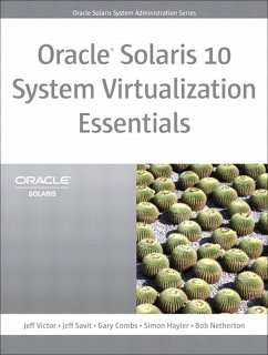 Oracle Solaris 10 System Virtualization Essentials (eBook, PDF) - Victor, Jeff; Savit, Jeff; Combs, Gary; Hayler, Simon; Netherton, Bob