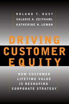 Driving Customer Equity (eBook, ePUB) - Rust, Roland T; Zeithaml, Valarie A.; Lemon, Katherine N