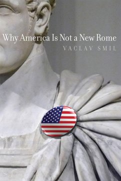 Why America Is Not a New Rome (eBook, ePUB) - Smil, Vaclav