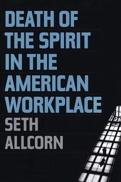 Cover Death of the Spirit in the American Workplace (eBook, PDF)