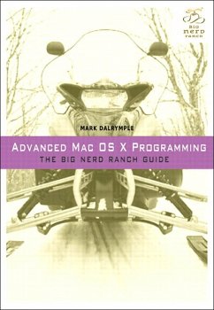 Advanced Mac OS X Programming (eBook, PDF) - Dalrymple, Mark