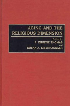 Aging and the Religious Dimension (eBook, PDF) - Eisenhandler, Susan A.