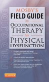 Mosby's Field Guide to Occupational Therapy for Physical Dysfunction - E-Book (eBook, ePUB)