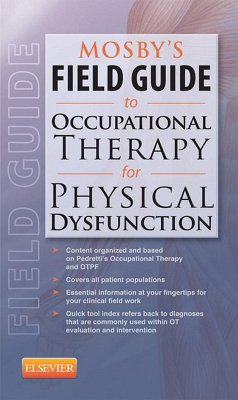 Mosby's Field Guide to Occupational Therapy for Physical Dysfunction - E-Book (eBook, ePUB) - Mosby