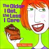The Older I Get, the Less I Care... - Bild 1