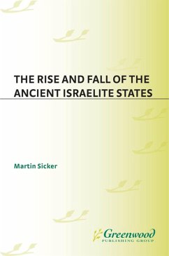 The Rise and Fall of the Ancient Israelite States (eBook, PDF) - Sicker, Martin