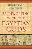 Pathworking with the Egyptian Gods (eBook, ePUB) Pathworking with the Egyptian Gods (eBook, ePUB)