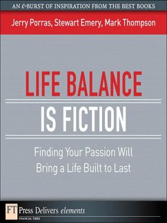 Life Balance Is Fiction (eBook, ePUB) - Porras, Jerry; Emery, Stewart; Thompson, Mark