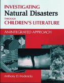 Investigating Natural Disasters Through Children's Literature (eBook, PDF) Investigating Natural Disasters Through Children's Literature (eBook, PDF)
