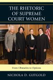 The Rhetoric of Supreme Court Women (eBook, ePUB)