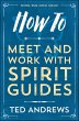 How To Meet and Work with Spirit Guides... - Bild 1