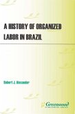 A History of Organized Labor in Brazil (eBook, PDF)