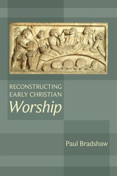 Cover Reconstructing Early Christian Worship (eBook, ePUB)