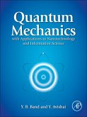Quantum Mechanics with Applications to Nanotechnology and Information Science (eBook, ePUB)