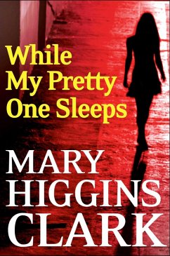 While My Pretty One Sleeps (eBook, ePUB) - Clark, Mary Higgins