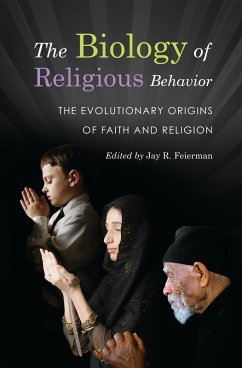 The Biology of Religious Behavior (eBook, PDF) - Feierman, Jay R.