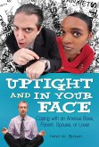 Uptight and In Your Face (eBook, PDF)