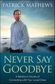 Never Say Goodbye (eBook, ePUB)
