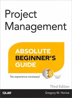 Project Management Absolute Beginner's Guide (eBook, PDF) - Horine Greg