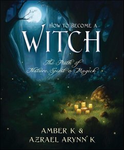 How to Become a Witch (eBook, ePUB) - K, Amber; K, Azrael Arynn