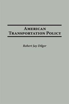 American Transportation Policy (eBook, PDF) - Dilger, Robert J.