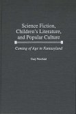 Science Fiction, Children's Literature, and Popular Culture (eBook, PDF) Science Fiction, Children's Literature, and Popular Culture (eBook, PDF)