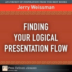 Finding Your Logical Presentation Flow (eBook, ePUB) - Weissman, Jerry