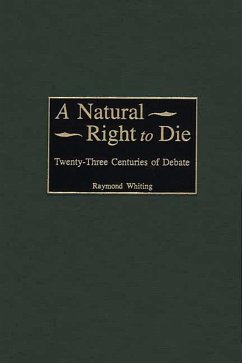 A Natural Right to Die (eBook, PDF) - Whiting, Raymond A.