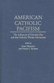American Catholic Pacifism (eBook, PDF) American Catholic Pacifism (eBook, PDF)
